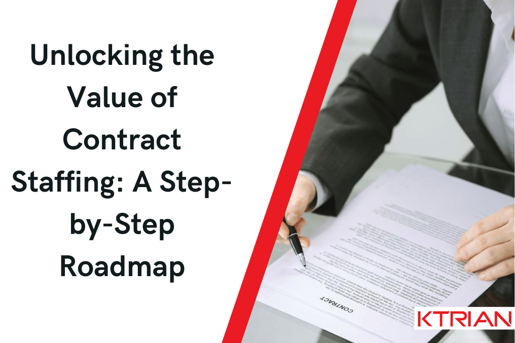 Unlocking the Value of Contract Staffing: A Step-by-Step Roadmap