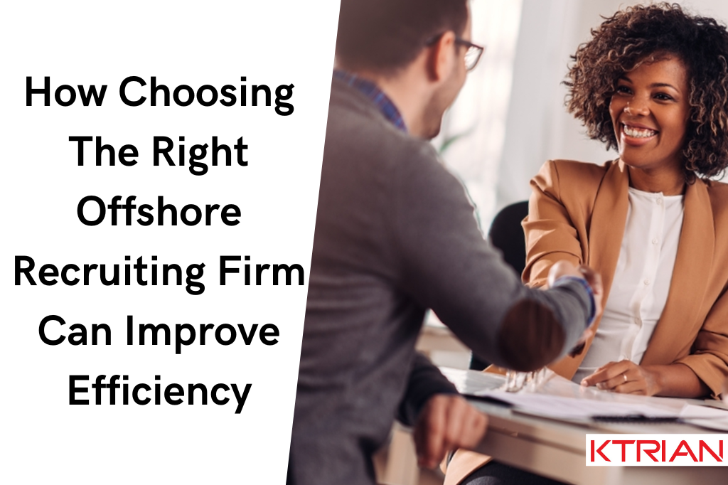 How Choosing The Right Offshore Recruiting Firm Can Improve Efficiency