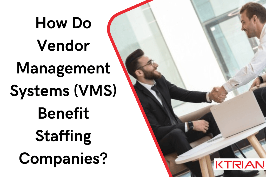 How Do Vendor Management Systems (VMS) Benefit Staffing Companies?