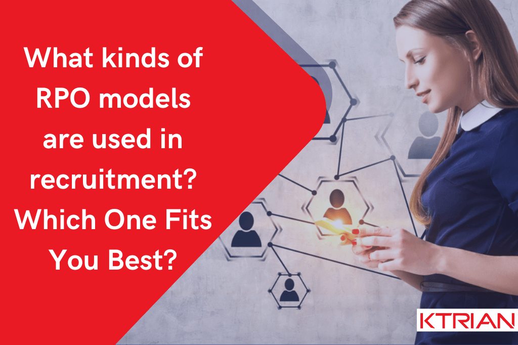 What kinds of RPO models are used in recruitment? Which One Fits You Best?
