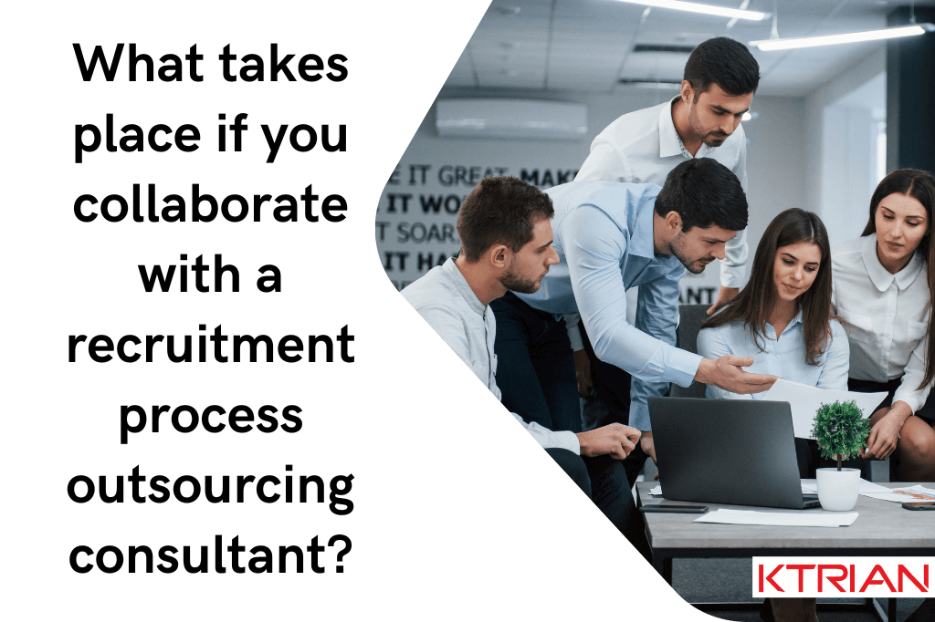 What takes place if you collaborate with a recruitment process outsourcing consultant?