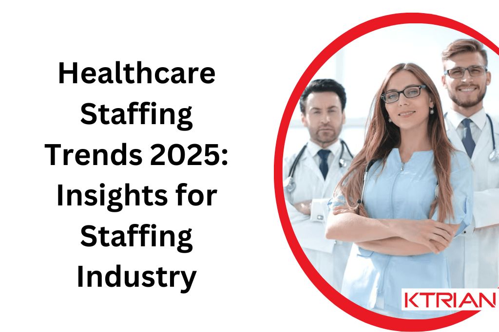 Healthcare professionals standing confidently, representing healthcare staffing trends in 2025, with the KTRIAN logo.