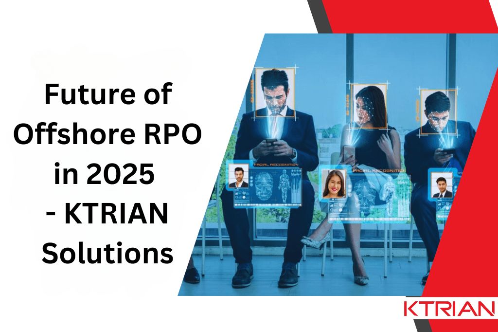 A futuristic depiction of offshore RPO in 2025, showing AI-driven facial recognition and digital candidate profiles in a recruitment setting. KTRIAN Solutions logo is visible.